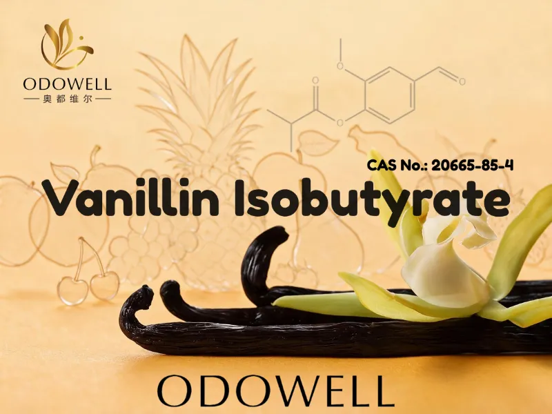 ODOWELL рекомендует изобутират ванилина для производства сладких, сливочных и гурманских ароматов